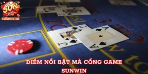 Điểm nổi bật mà cổng game Sunwin