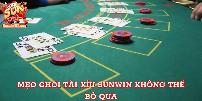 Mẹo chơi Tài Xỉu Sunwin không thể bỏ qua